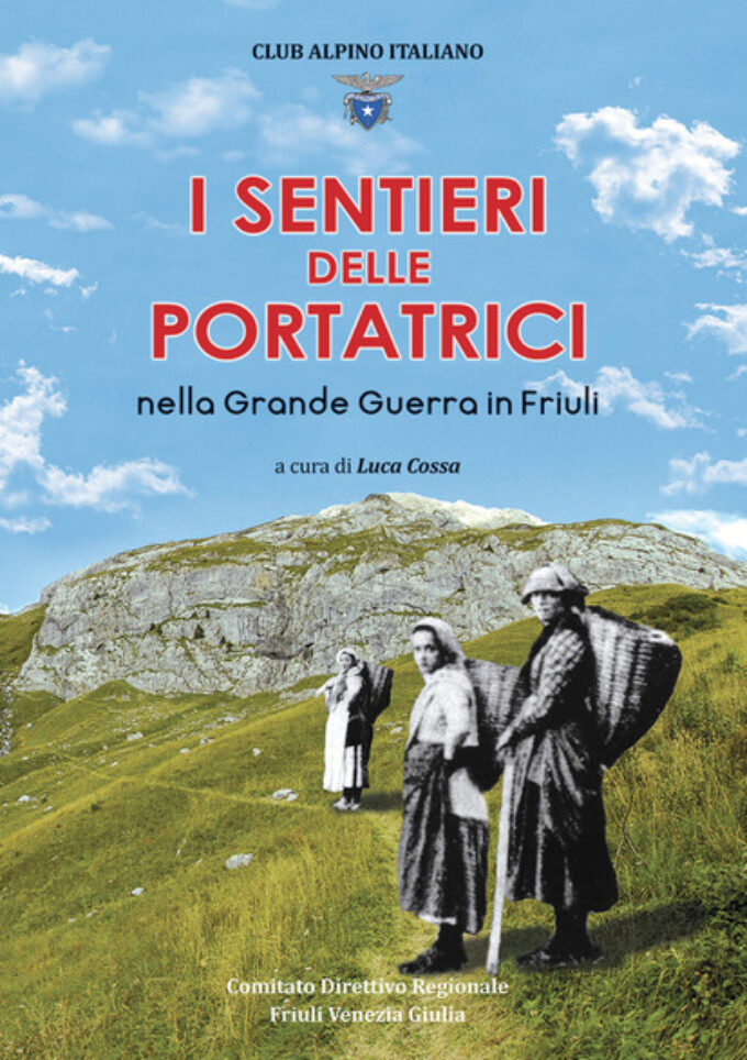 I SENTIERI DELLA PORTATRICI nella Grande Guerra in Friuli